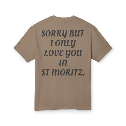 SORRY BUT I ONLY LOVE YOU IN ST MORITZ