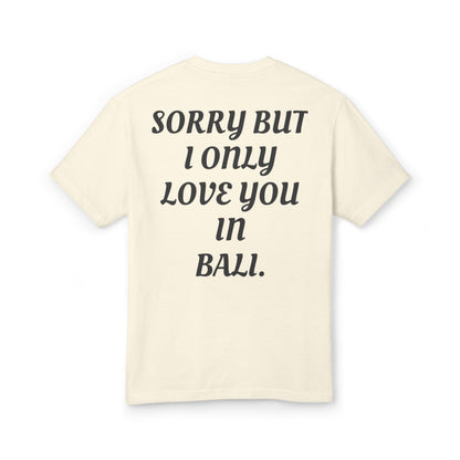 SORRY BUT I ONLY LOVE YOU IN BALI