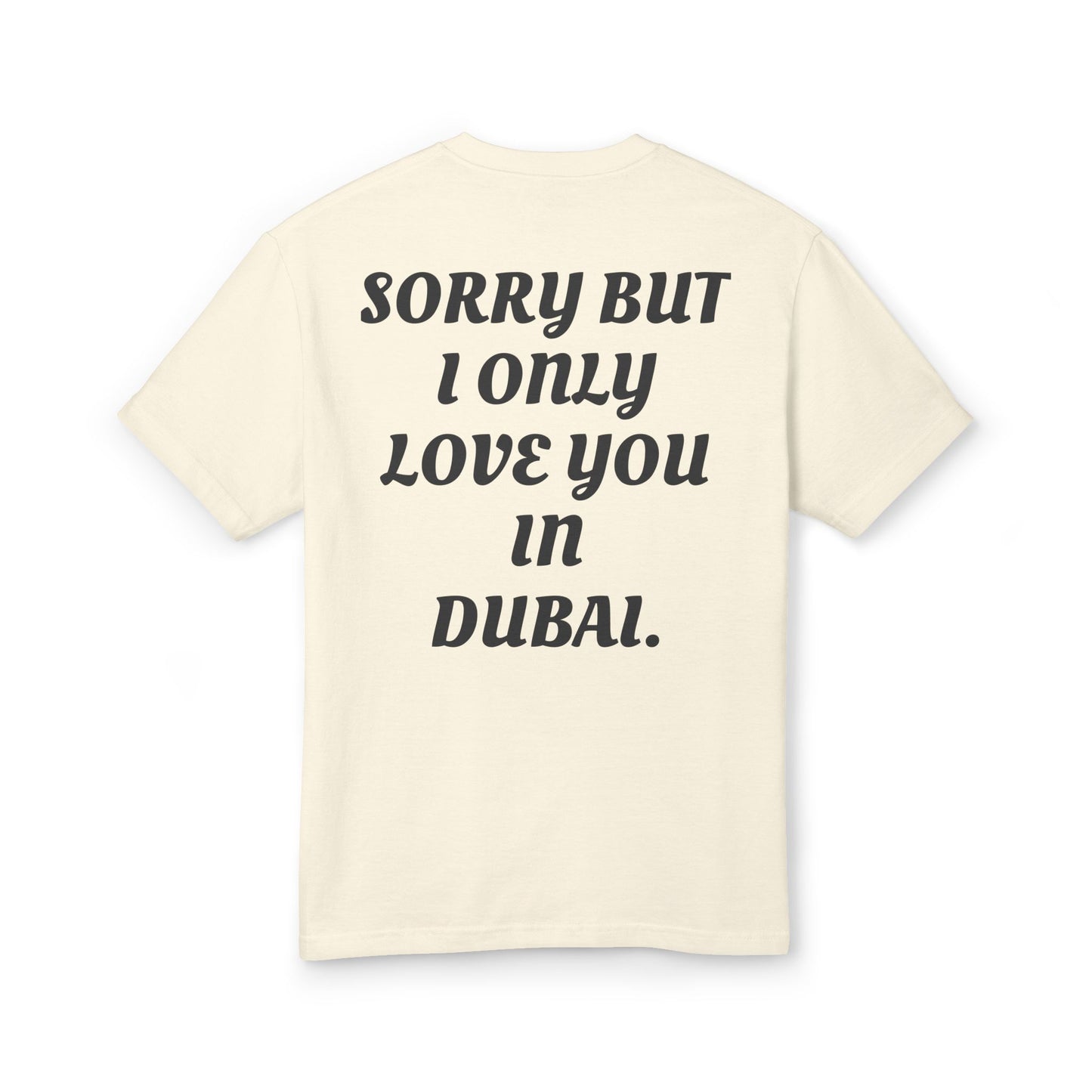 SORRY BUT I ONLY LOVE YOU IN DUBAI