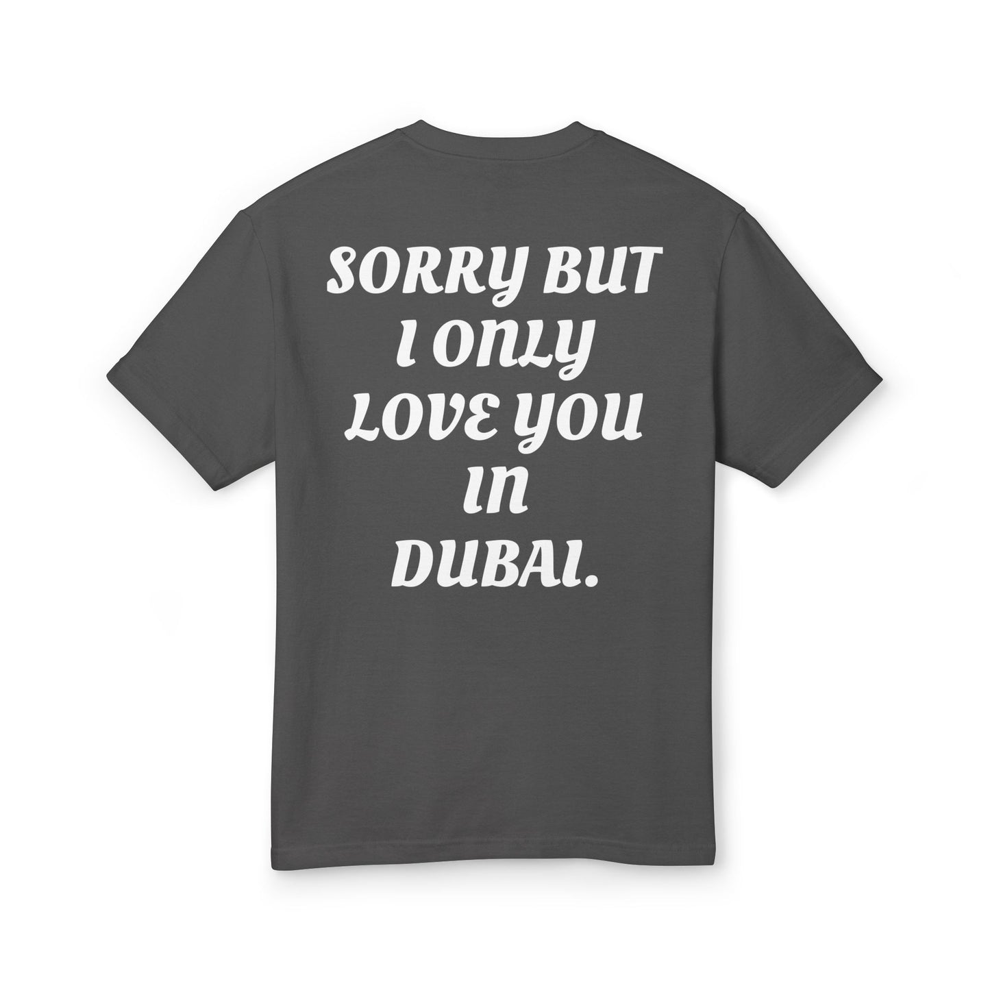 SORRY BUT I ONLY LOVE YOU IN DUBAI