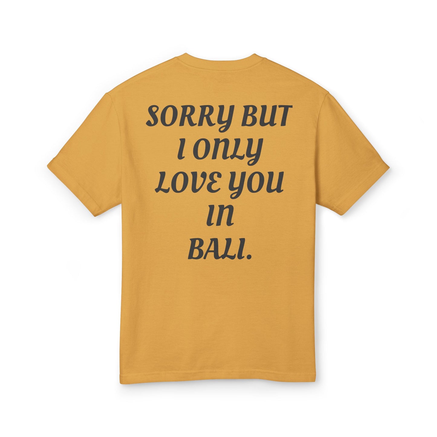 SORRY BUT I ONLY LOVE YOU IN BALI