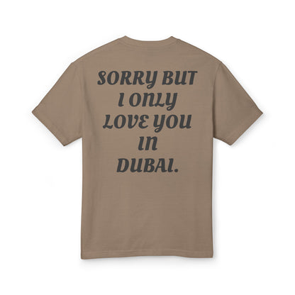 SORRY BUT I ONLY LOVE YOU IN DUBAI