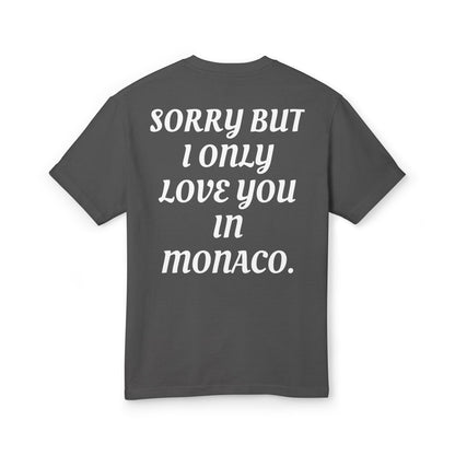 SORRY BUT I ONLY LOVE YOU IN MONACO